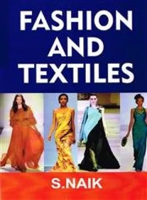 FASHION AND TEXTILES BY S. NAIK (HARDBOUND)